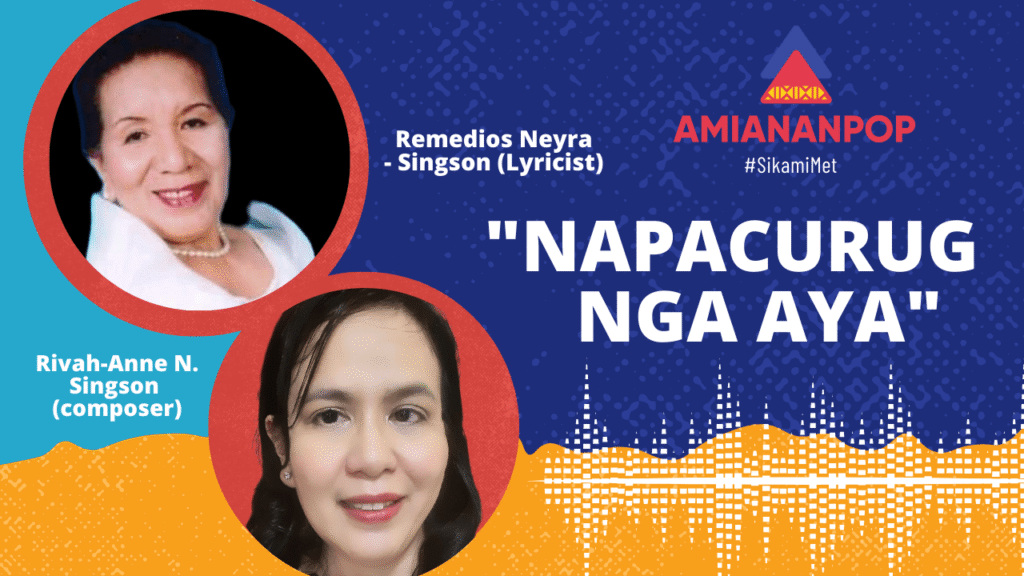 Rivah-Anne Singson & Remedios Singson, NAPACURUG NGA AYA